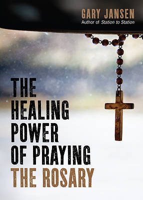 Picture of The Healing Power of Praying the Rosary