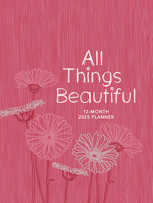 Picture of All Things Beautiful (2025 Planner)