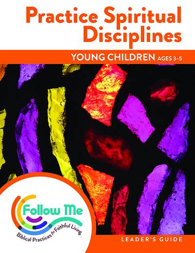 Picture of Practice Spiritual Disciplines Young Children Leader Guide