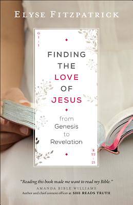 Picture of Finding the Love of Jesus from Genesis to Revelation