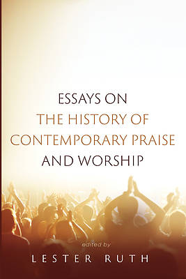 Picture of Essays on the History of Contemporary Praise and Worship