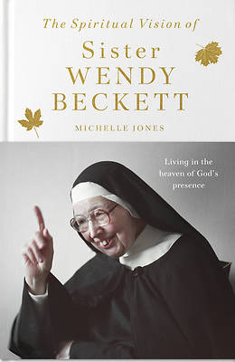 The Spiritual Vision of Sister Wendy Beckett