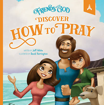 Picture of Friends with God Discover How to Pray