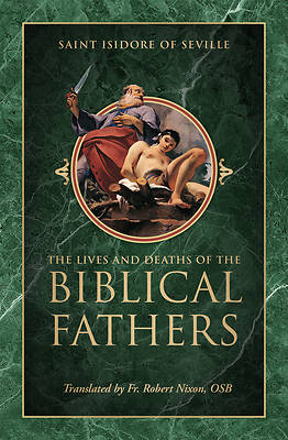 The Lives and Deaths of the Biblical Fathers