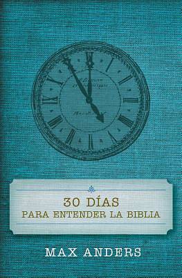 Picture of 30 Dias Para Entender La Biblia = 30 Days to Understand the Bible