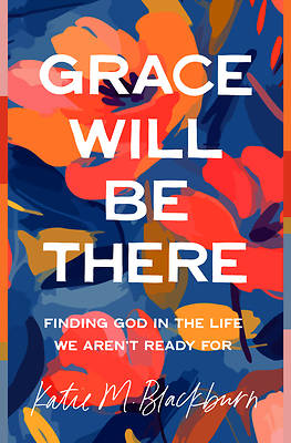 Grace Will Be There