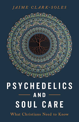 Psychedelics and Soul Care