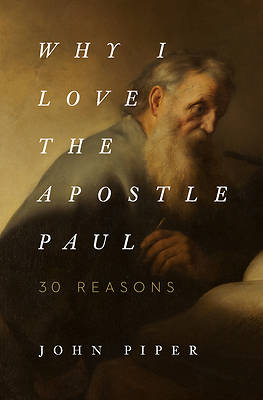 Picture of Why I Love the Apostle Paul