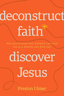 Picture of Deconstruct Faith, Discover Jesus