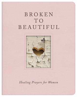 Broken to Beautiful