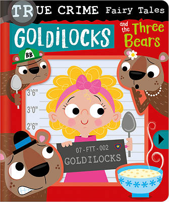 Picture of True Crime Fairy Tales Goldilocks and the Three Bears