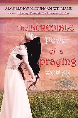 Picture of The Incredible Power of a Praying Woman