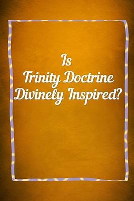 Picture of TRINITY DOCTRINE Divinely Inspired?