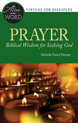 Picture of Prayer, Biblical Wisdom for Seeking God