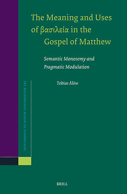 Picture of The Meaning and Uses of Βασιλεία In the Gospel of Matthew