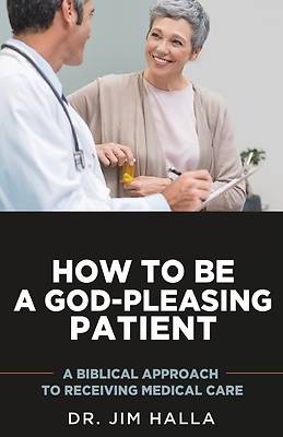 Picture of How to Be a God-Pleasing Patient