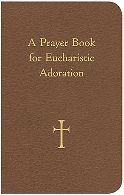 Picture of A Prayer Book for Eucharistic Adoration