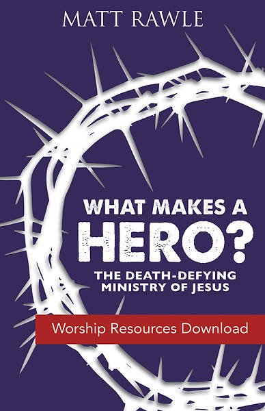 Picture of What Makes a Hero? Worship Resources Download
