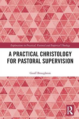 Picture of A Practical Christology for Pastoral Supervision