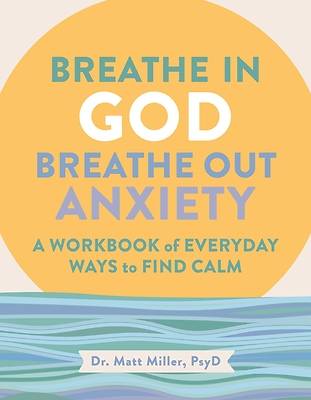 Picture of Breathe in God, Breathe Out Anxiety