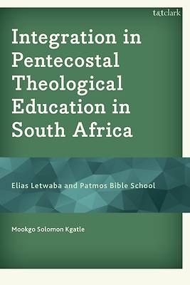 Integration in Pentecostal Theological Education in South Africa