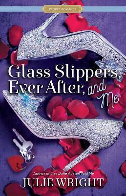 Picture of Glass Slippers, Ever After, and Me
