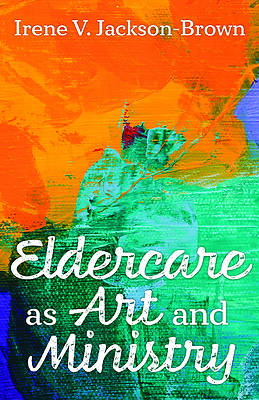 Picture of Eldercare as Art and Ministry