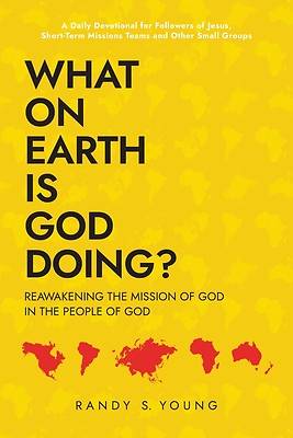 What On Earth Is God Doing?