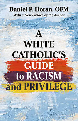 Picture of A White Catholics Guide to Racism and White Privilege