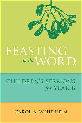 Picture of Feasting on the Word Children's Sermons for Year B