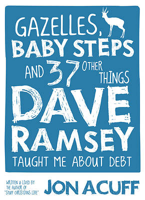 Picture of Gazelles, Baby Steps and 37 Other Things Dave Ramsey Taught Me about Debt