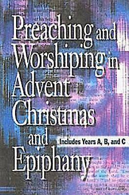 Picture of Preaching and Worshiping in Advent, Christmas, and Epiphany - eBook [ePub]