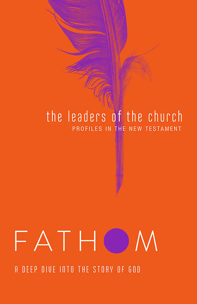 Picture of Fathom Bible Studies: The Leaders of the Church Student Journal (Gospels, Acts, and the New Testament Letters)
