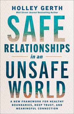 Safe Relationships in an Unsafe World