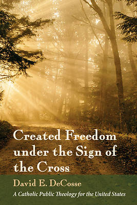 Picture of Created Freedom under the Sign of the Cross