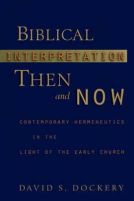 Picture of Biblical Interpretation Then and Now