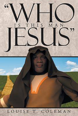 Picture of "who Is This Man Jesus"