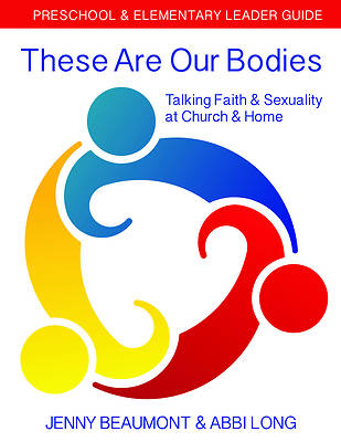 Picture of These Are Our Bodies: Preschool & Elementary Leader Guide