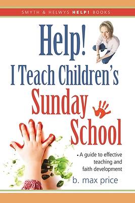 Picture of Help! I Teach Children's Sunday School