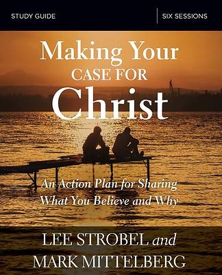 Picture of Making Your Case for Christ Study Guide: Equipping You to Share Your Faith