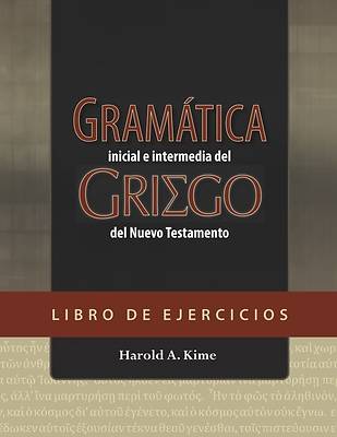 Picture of Gramática Inicial E Intermedia del Griego del Nuevo Testamento - Libro de Ejercicios