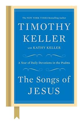 Picture of The Songs of Jesus: A Year of Daily Devotions in the Psalms