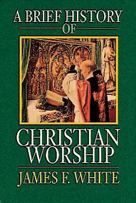 Picture of A Brief History of Christian Worship