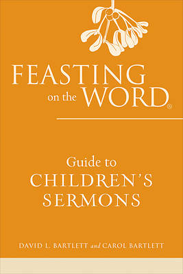 Picture of Feasting on the Word Guide to Children's Sermons