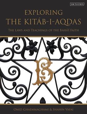 Exploring the Kitáb-I-Aqdas