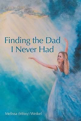 Picture of Finding the Dad I Never Had