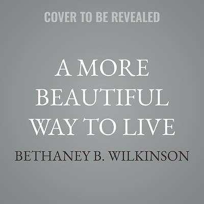 A More Beautiful Way to Live