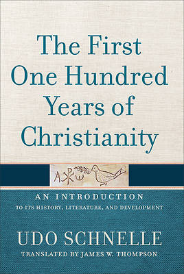 Picture of The First One Hundred Years of Christianity