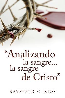 Picture of "Analizando la sangre...la sangre de Cristo"