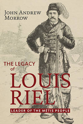 Picture of The Legacy of Louis Riel